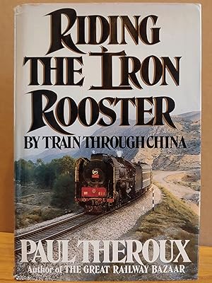 Seller image for Riding the Iron Rooster: By Train Through China for sale by H.S. Bailey