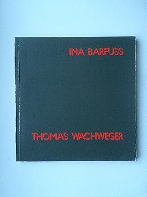 Bild des Verkufers fr Ina Barfuss - Thomas Wachweger: Ausstellung in zwei Folgen. Haus am Waldsee (2 Folgen) zum Verkauf von Bildungsbuch