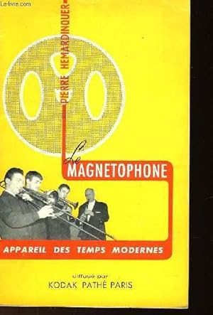 Bild des Verkufers fr LE MAGNETOPHONE - APPAREIL DES TEMPS MODERNES zum Verkauf von Le-Livre
