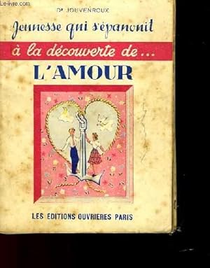 Imagen del vendedor de JEUNESSE QUI S'EPANOUIT A LA DECOUVERTE DE L'AMOUR a la venta por Le-Livre