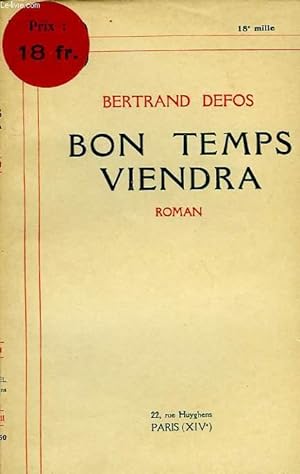 Seller image for BON TEMPS VIENDRA, ROMAN for sale by Le-Livre