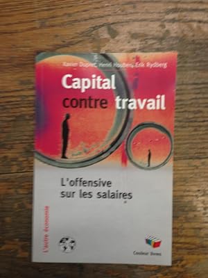 Bild des Verkufers fr Capital contre travail l'offensive sur les salaires zum Verkauf von Des livres et vous