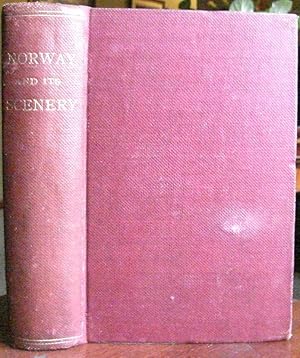 Norway and Its Scenery: The Journal of a Tour by Edward Price