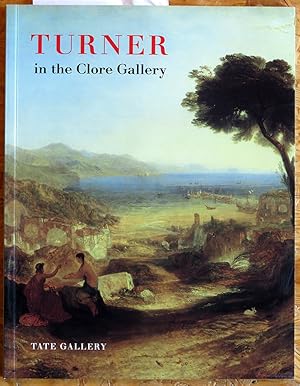 Turner in the Clore Gallery. An illustrated guide