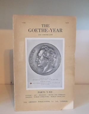 Seller image for The Goethe-Year (Das Goethe-Jahr). Parts V-XII, Nature, Art, Religion, Death and Eternity, Politics, World Literature, World Union, etc. for sale by BRIMSTONES