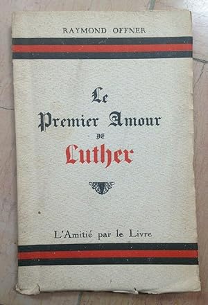 Seller image for Le Premier Amour De Luther for sale by Rossignol