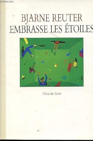 Image du vendeur pour EMBRASSE LES ETOILES. mis en vente par Le-Livre