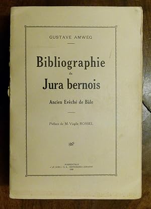 Bild des Verkufers fr BIBLIOGRAPHIE DU JURA BERNOIS (ANCIEN EVECHE DE BALE). zum Verkauf von Librairie de l'Univers