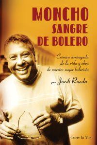 Imagen del vendedor de MONCHO. SANGRE DE BOLERO a la venta por KALAMO LIBROS, S.L.