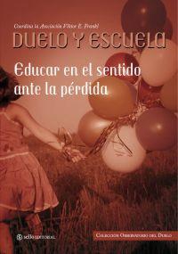 Immagine del venditore per DUELO Y ESCUELA: Educar en el sentido ante la prdida venduto da KALAMO LIBROS, S.L.