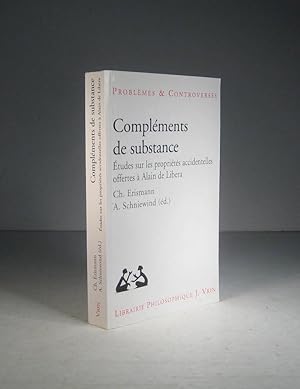 Compléments de substance. Études sur les propriétés accidentelles offertes à Alain de Libera