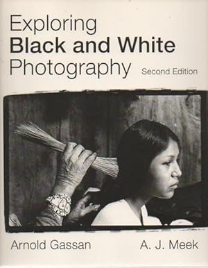 Imagen del vendedor de Exploring Black and White Photography (2nd edition) a la venta por Bookfeathers, LLC