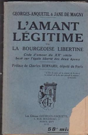 Seller image for L amant lgitime ou La bourgeoise libertine. Code d amour du XXe sicle bas sur l gale libert des deux poux for sale by LIBRERA GULLIVER