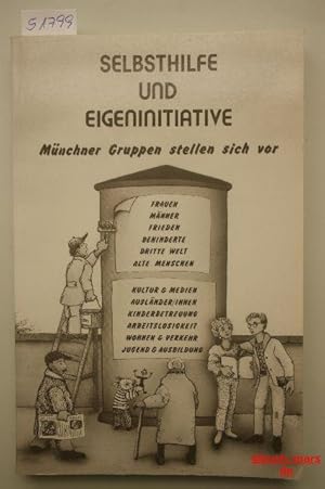 Selbsthilfe und Eigeninitiative : Münchner Gruppen stellen sich vor.