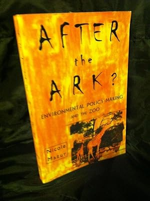 Seller image for After the Ark?: Environmental Policy-Making and the Zoo for sale by Earthlight Books