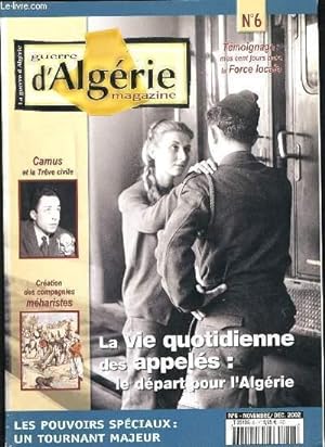 Bild des Verkufers fr GUERRE D'ALGERIE MAGAZINE N6 - LA VIE QUOTIDIENNE DES APPELES : LE DEPART POUR L'ALGERIE zum Verkauf von Le-Livre