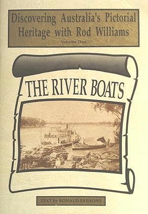 Immagine del venditore per The River Boats. Discovering Australia's Pictorial Heritage with Rod Williams. Volume One. venduto da Banfield House Booksellers