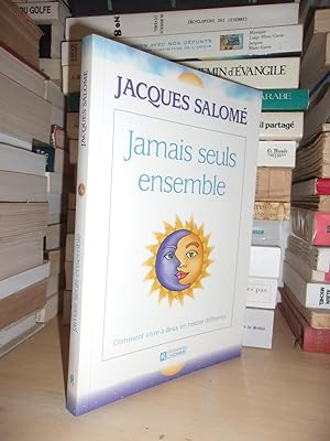 Seller image for JAMAIS SEULS ENSEMBLE : Comment Vivre  Deux En Restant Diffrents for sale by Planet's books