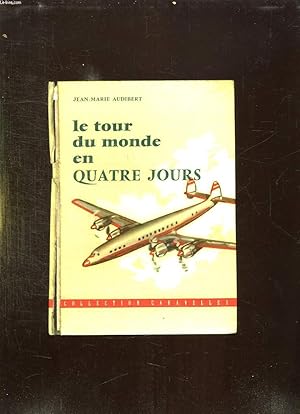 Bild des Verkufers fr LE TOUR DU MONDE EN QUATRE JOURS. zum Verkauf von Le-Livre