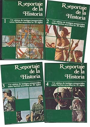 REPORTAJE DE LA HISTORIA (4 TOMOS OBRA COMPLETA edición de 1987) 114 Relatos de testigos presenci...