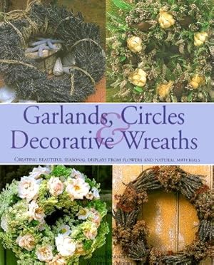 Seller image for THE COMPLETE BOOK OF GARLANDS, CIRC LES & DECORATIVE WREATHS for sale by Grandmahawk's Eyrie