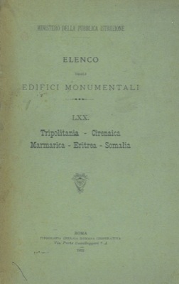 Elenco degli edifici monumentali. Tripolitania. Cirenaica. Marmairica. Eritrea. Somalia.