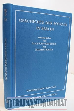 Imagen del vendedor de Geschichte der Botanik in Berlin. Mit Beitrgen von Paul Hiepko a la venta por BerlinAntiquariat, Karl-Heinz Than