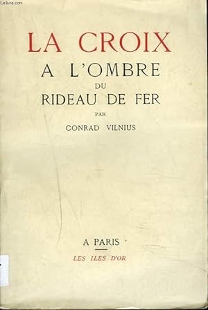Immagine del venditore per LA CROIX A L'OMBRE DU RIDEAU DE FER venduto da Le-Livre