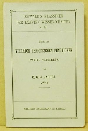 Bild des Verkufers fr ber die vierfach periodischen Functionen zweier Variabeln, auf die sich die Theorie der Abel?schen Transcendenten sttzt von C.G.J. Jacobi (1834.). (Ostwalds Klassiker der exakten Wissenschaften, Nr. 64) zum Verkauf von Nicoline Thieme