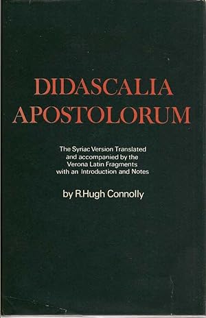Didascalia Apostolorum: The Syriac Version Translated and Accompanied By The Verona Latin Fragmen...