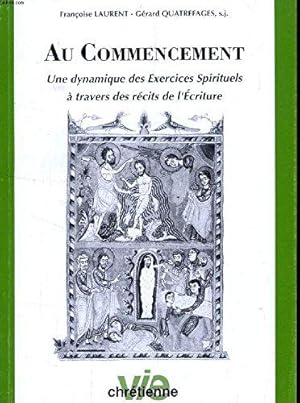 Imagen del vendedor de Au commencement, une dynamique des exercices spirituels  travers des rcits de l'criture a la venta por JLG_livres anciens et modernes