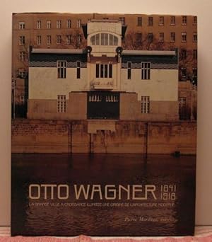 Otto Wagner 1841-1919. La grande ville a croissance illimitée une origine de l'architecture moderne