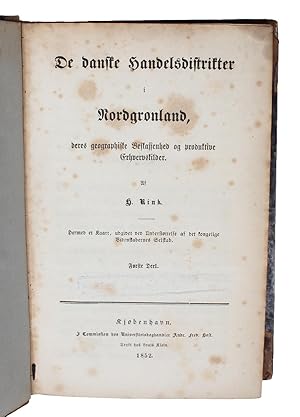Grønland geographisk og statistisk beskrevet. 2 Bd. (i 3 dele, incl. Naturhist. Tillæg).(Bd.1: De...