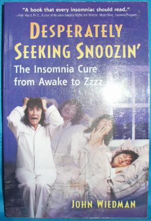 Imagen del vendedor de Desperately Seeking Snoozin': The Insomnia Cure from Awake to Zzzzz a la venta por Alhambra Books