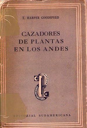 CAZADORES DE PLANTAS EN LOS ANDES. Traducción de Francisco Cortada