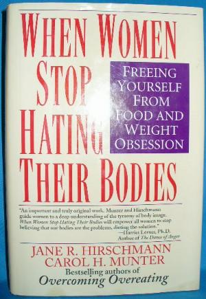 Imagen del vendedor de When Women Stop Hating Their Bodies: Freeing Yourself from Food and Weight Obsession a la venta por Alhambra Books