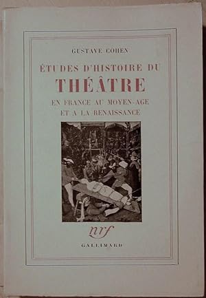 Etudes d'histoire du théâtre en France au Moyen-Age et à la Renaissance