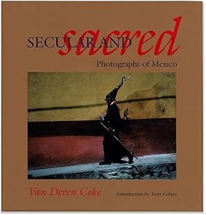 Seller image for Van Deren Coke: Secular and Sacred: Photographs of Mexico. for sale by Orpheus Books