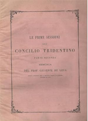 Seller image for Le prime sessioni del Concilio Tridentino. Memoria. (Parte seconda). for sale by FIRENZELIBRI SRL