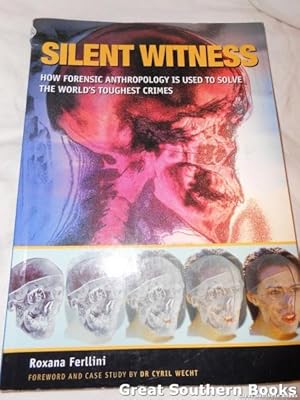 Seller image for Silent Witness: How Forensic Anthropology is Used to Solve the World's Toughest Crimes for sale by Great Southern Books