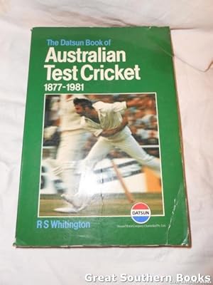 Seller image for The Datsun Book of Australian Test Cricket 1877-1981 for sale by Great Southern Books