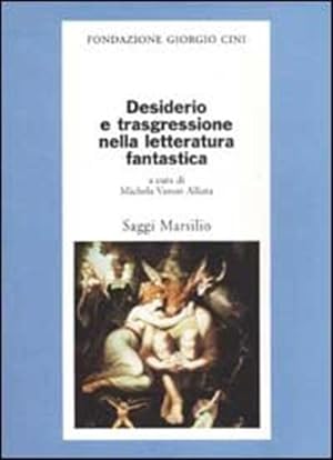 Seller image for Desiderio e trasgressione nella letteratura fantastica. for sale by FIRENZELIBRI SRL