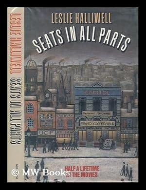 Imagen del vendedor de Seats in all Parts : Half a Lifetime At the Movies / Leslie Halliwell a la venta por MW Books