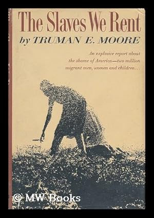 Seller image for The Slaves We Rent [By] Truman Moore. Photos. by the Author for sale by MW Books