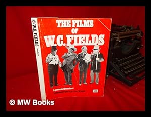 Seller image for The Films of W. C. Fields / by Donald Deschner ; Introd. by Arthur Knight for sale by MW Books