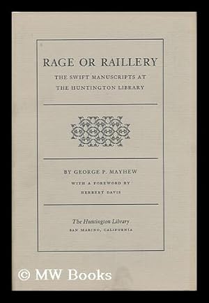 Seller image for Rage or Raillery; the Swift Manuscripts At the Huntington Library, by George P. Mayhew. with a Foreword by Herbert Davis for sale by MW Books