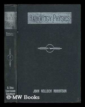 Seller image for Radiology Physics; an Introductory Course for Medical or Premedical Students and for all Radiologists for sale by MW Books