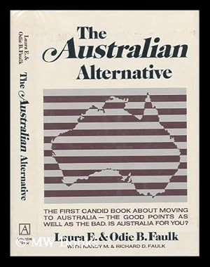 Imagen del vendedor de The Australian Alternative / Laura E. & Odie B. Faulk, with Nancy M. and Richard D. Faulk a la venta por MW Books