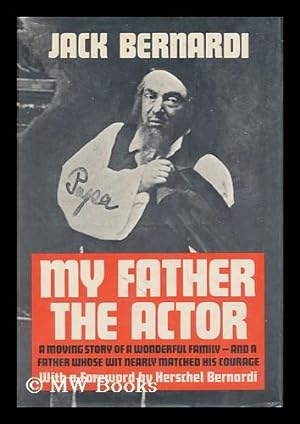 Seller image for My Father, the Actor. Foreword by Herschel Bernardi for sale by MW Books Ltd.