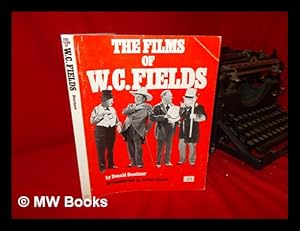 Seller image for The Films of W. C. Fields / by Donald Deschner ; Introd. by Arthur Knight for sale by MW Books Ltd.